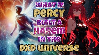 What If Percy Built a Harem in the DxD Universe?