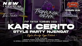 DJ KARI CERITO STYLE PARTY NJENGAT REMIX FYP TIKTOK 2K26 GEMPAR MUSIC PRODUCTION❗PAULKA REMIX