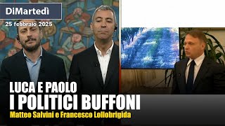 Luca e Paolo a DiMartedì sui politici buffoni: Salvini e Lollobrigida