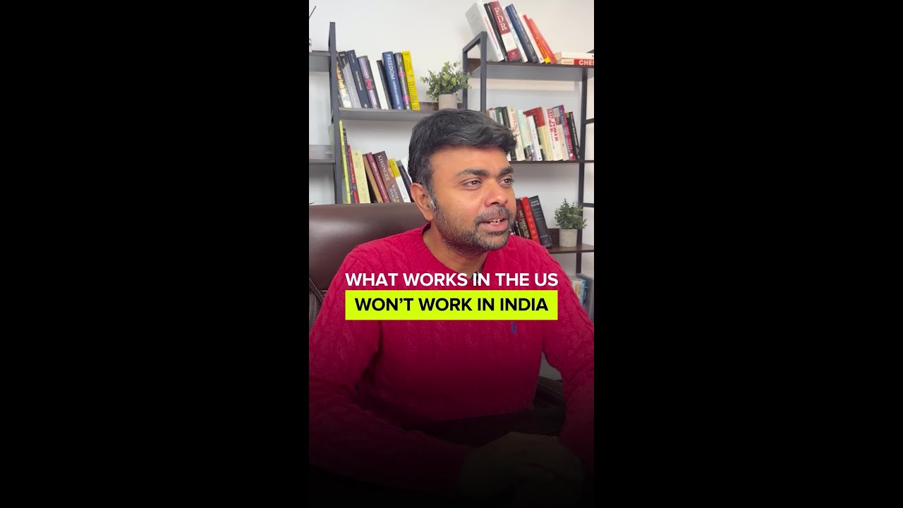 What works in the US won’t work in India