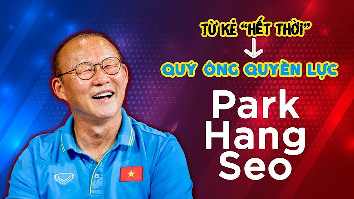 Quốc tịch của huấn luyện viên park hang-seo là gì