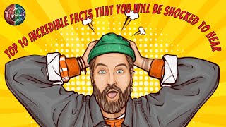 Top 10 Incredible Facts That Will Shock You | Unbelievable Truths You Won’t Believe!