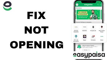 How To Fix And Solve Not Opening On Easypaisa App | Final Solution