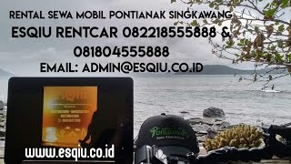 Rental Sewa Mobil Pontianak ESQIU Rentcar 082218555888 & 081804555888