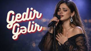 Gedir - Gəlir, Yeni Azərbaycan Hit Romantik Pop Musiqisi 🎵❤️🔥