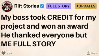My boss took CREDIT for my project and won an award  He thanked everyone but ME FULL STORY