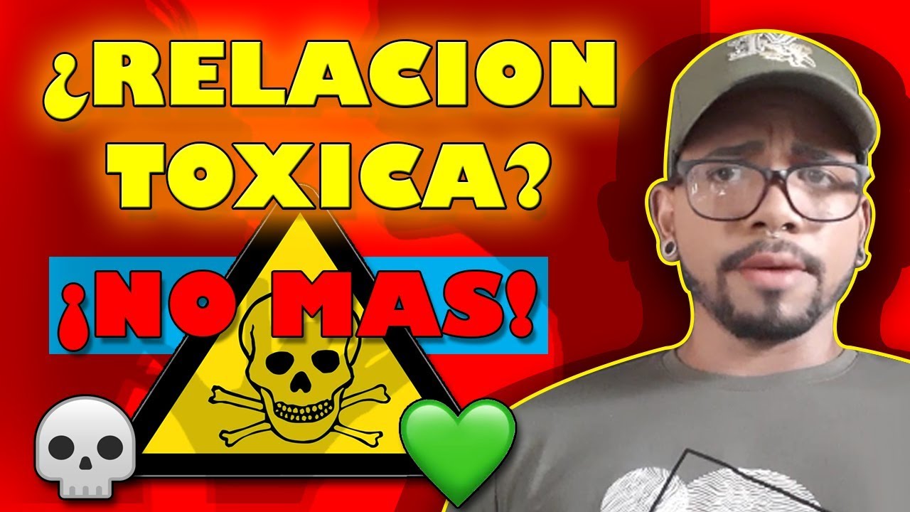 RELACIONES TOXICAS - COMO DESCUBRIRLAS, SALIR DE ELLAS Y EVITARLAS ...