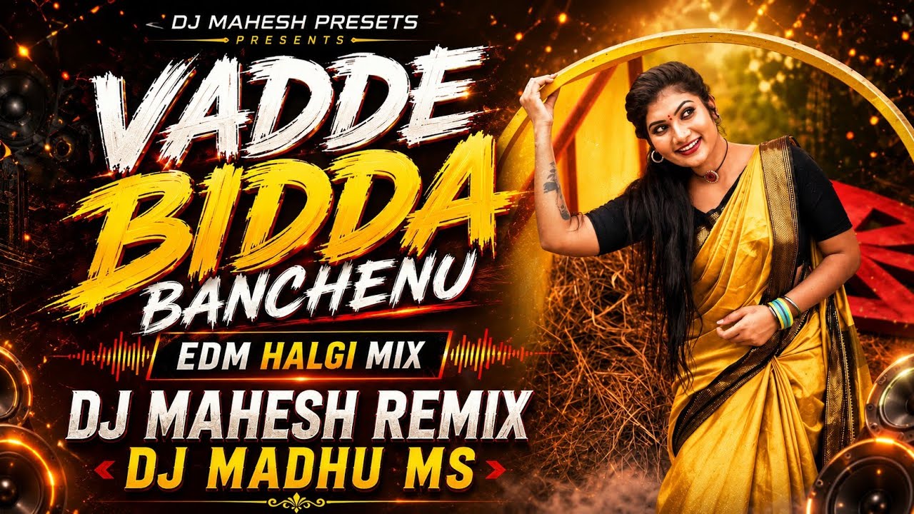 VADDE BIDDA BANCHENU EDM HALGI MIX BY DJ MAHESH REMIX DJ MADHU MS 