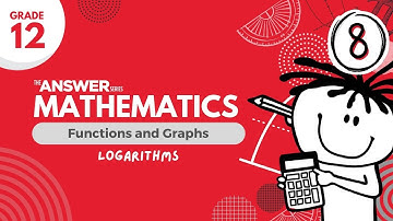 GRADE 12 MATHS FUNCTIONS & GRAPHS – Logarithms #8