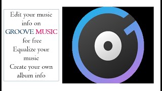 How to edit your all music info on groove music....Edit your own album, equalize your music screenshot 3