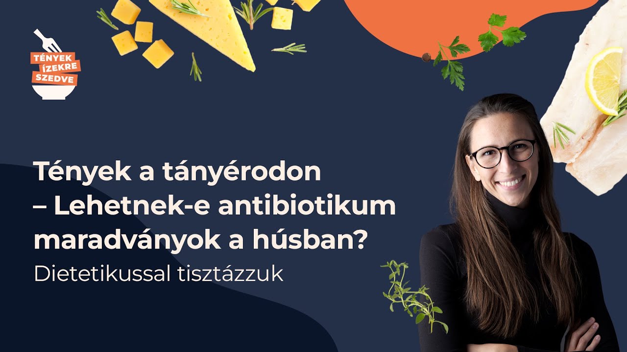 Tények a tányérodon - Lehetnek-e antibiotikum maradványok a húsban? - Dietetikussal tisztázzuk