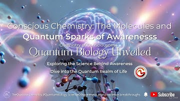 Conscious Chemistry: The Molecules and Quantum Sparks of Awareness 🧬⚛️
