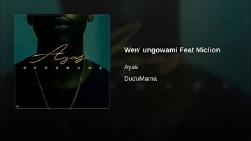 Ayas  - Wen' Ungowami (Feat Miclion)
