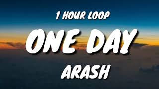 Arash - one Day (1 HOUR LOOP)
