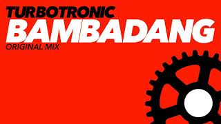 Turbotronic - Bambadang (Original Mix) Resimi