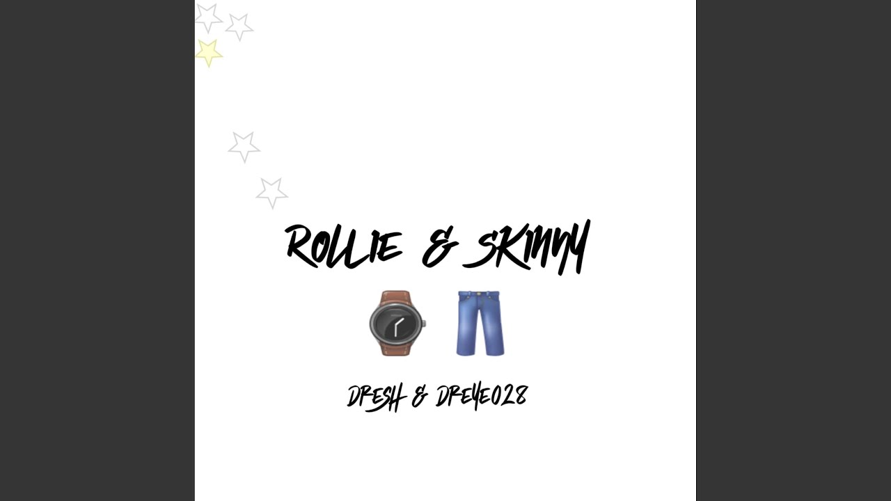 Rollie & Skinny