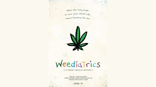 Episode 307: WEEDIATRICS - A POWERFUL DOCUMENTARY ON CANNABIS AND KIDS