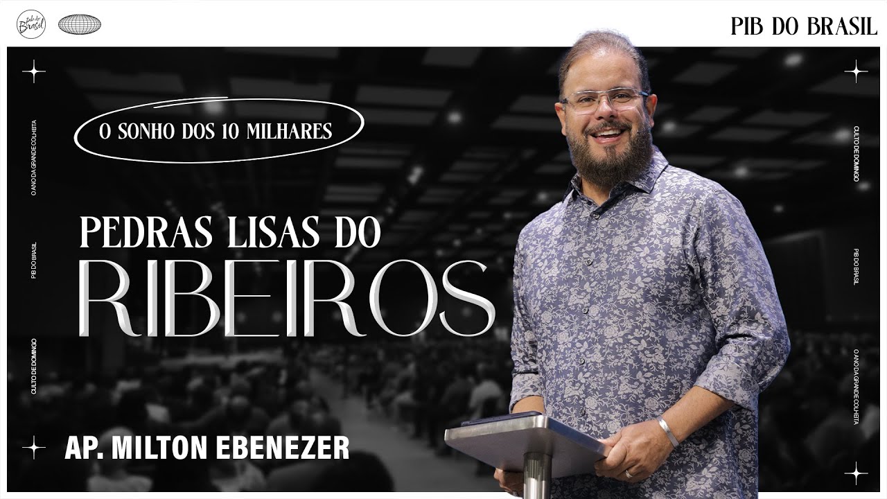 PEDRAS LISAS DO RIBEIRO | AP. MILTON EBENEZER | CULTO DE DOMINGO | 28 ...