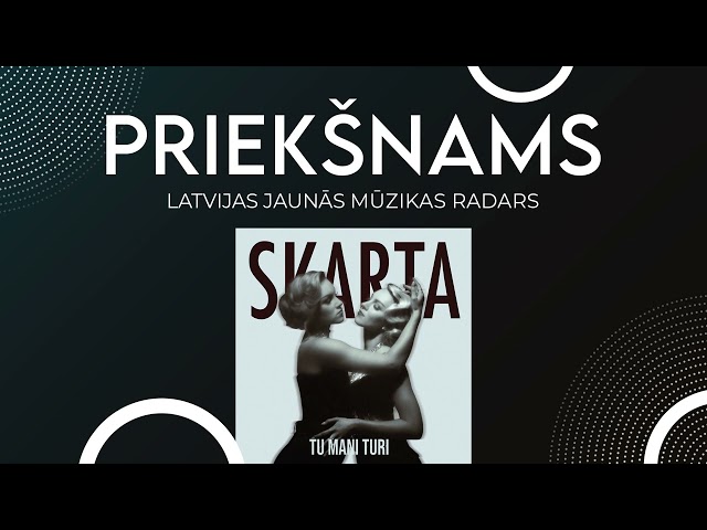 SKARTA - Tu mani turi // PRIEKŠNAMS - Latvijas jaunās mūzikas radars