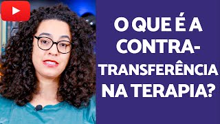 Entenda a contra-transferência na terapia | Acidamente