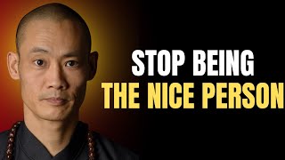 Stop Being the Nice Person I Powerful speech by Shi Heng Yi I