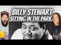 MY GOODNESS!| FIRST TIME HEARING Billy Stewart  -  Sittin In The Park REACTION