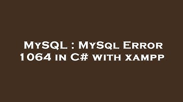 MySQL : MySql Error 1064 in C# with xampp