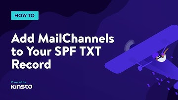 How to Add MailChannels to Your SPF TXT Record