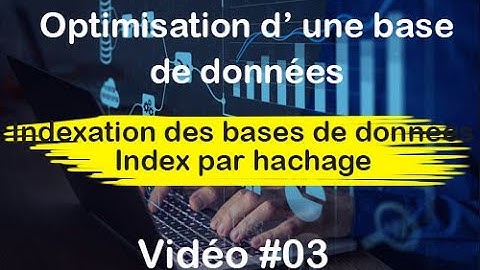 Optimisation base de données #03: Indexation des bases de données: Index par hachage