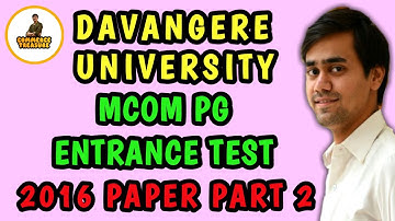 MCOM PG ENTRANCE Test 2016 Davangere University part 2. Helpful for all commerce exams.