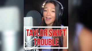 Taylor Swift - Trouble Cover by @kylieliya