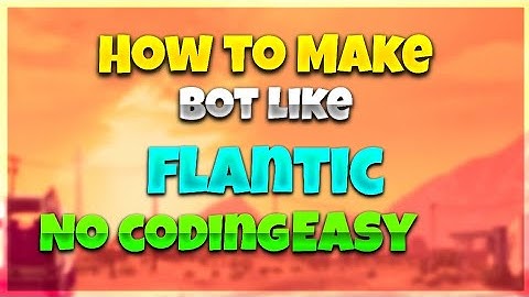 HOW TO MAKE BOT LIKE FLANTIC ON MOBILE/PC/WINDOWS 10 VIDEO BY NOTx72 GAMER