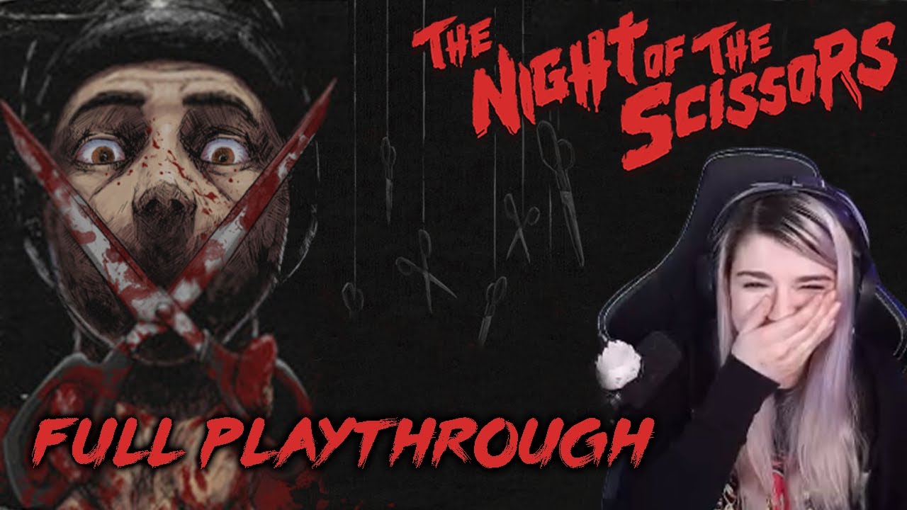 The Night of the Scissors - Full Playthrough