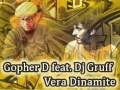 Gopher D feat. Dj Gruff - Vera Dinamite
