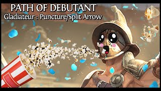 Path of Debutant S6 | ACT1 | Le gladiateur PopCorn (Puncture/Split Arrow)