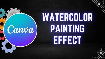 How to Create a Watercolor Painting Effect in Canva