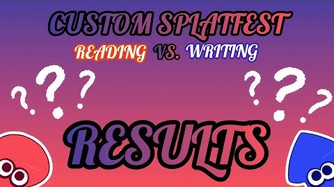 Custom Splatfest Results!! | Reading vs. Writing 📣
