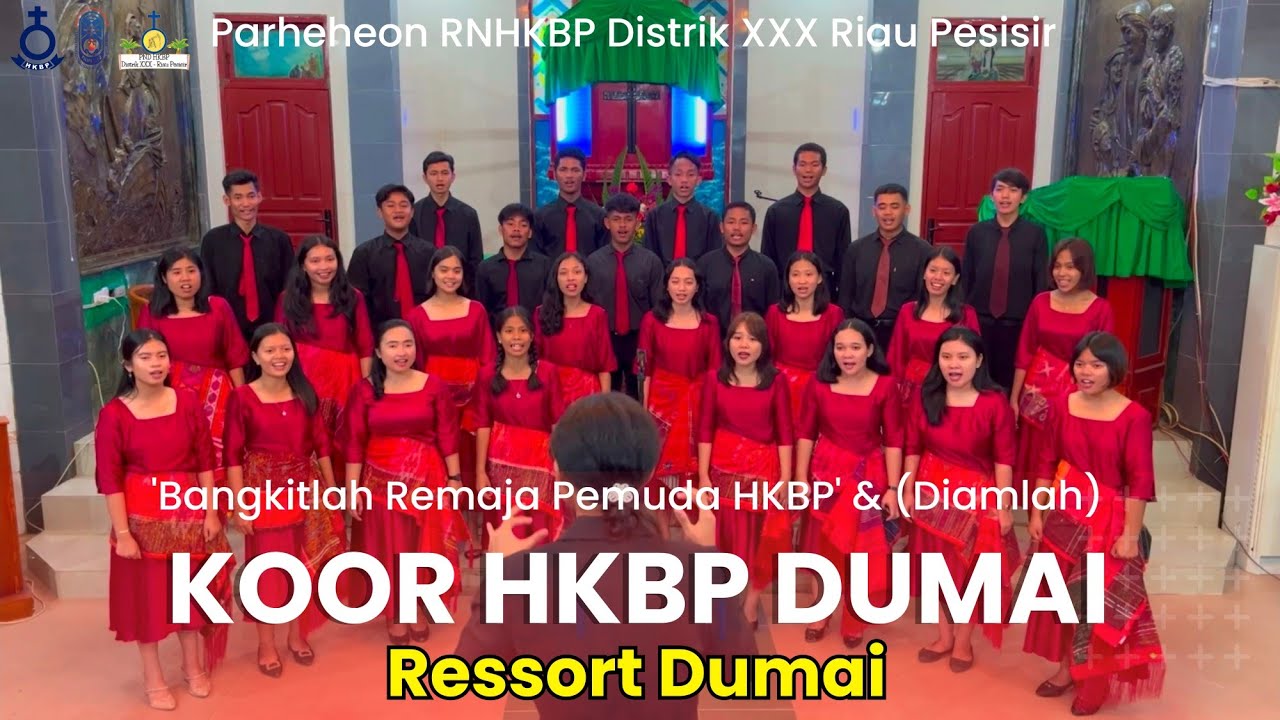 KOOR 'BANGKITLAH REMAJA PEMUDA HKBP' & (DIAMLAH) - HKBP DUMAI RESSORT DUMAI