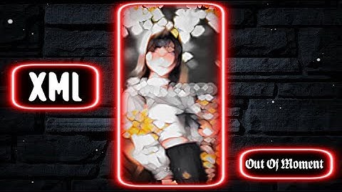 TREND 🥵💝| NEW TREND XML 🎟️✨| TIKTOK TREND SONG XML 💥💦| ICE ON MY BED TREND XML 💞🥀| @Outofmoment​