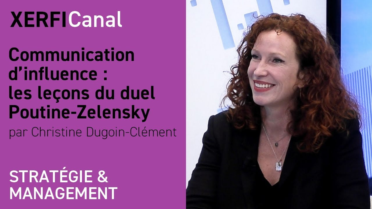 Communication d’influence : les leçons du duel Poutine-Zelensky [Christine Dugoin-Clément]