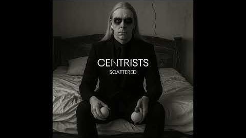 CENTRISTS - SCATTERED