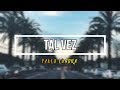 Paulo Londra - Tal vez Lyrics