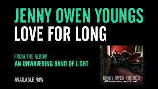 Jenny Owen Youngs - Love For Long (Official Album Version)