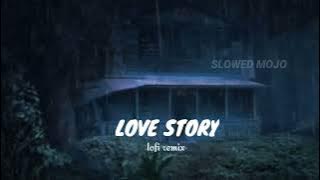 lndila - Love Story Lofi Remix | Slowed Mojo