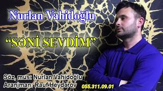 Nurlan Vahidoglu Seni Sevdim 2019 Resimi