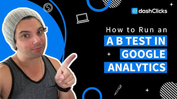 How to Run an A B Test in Google Analytics