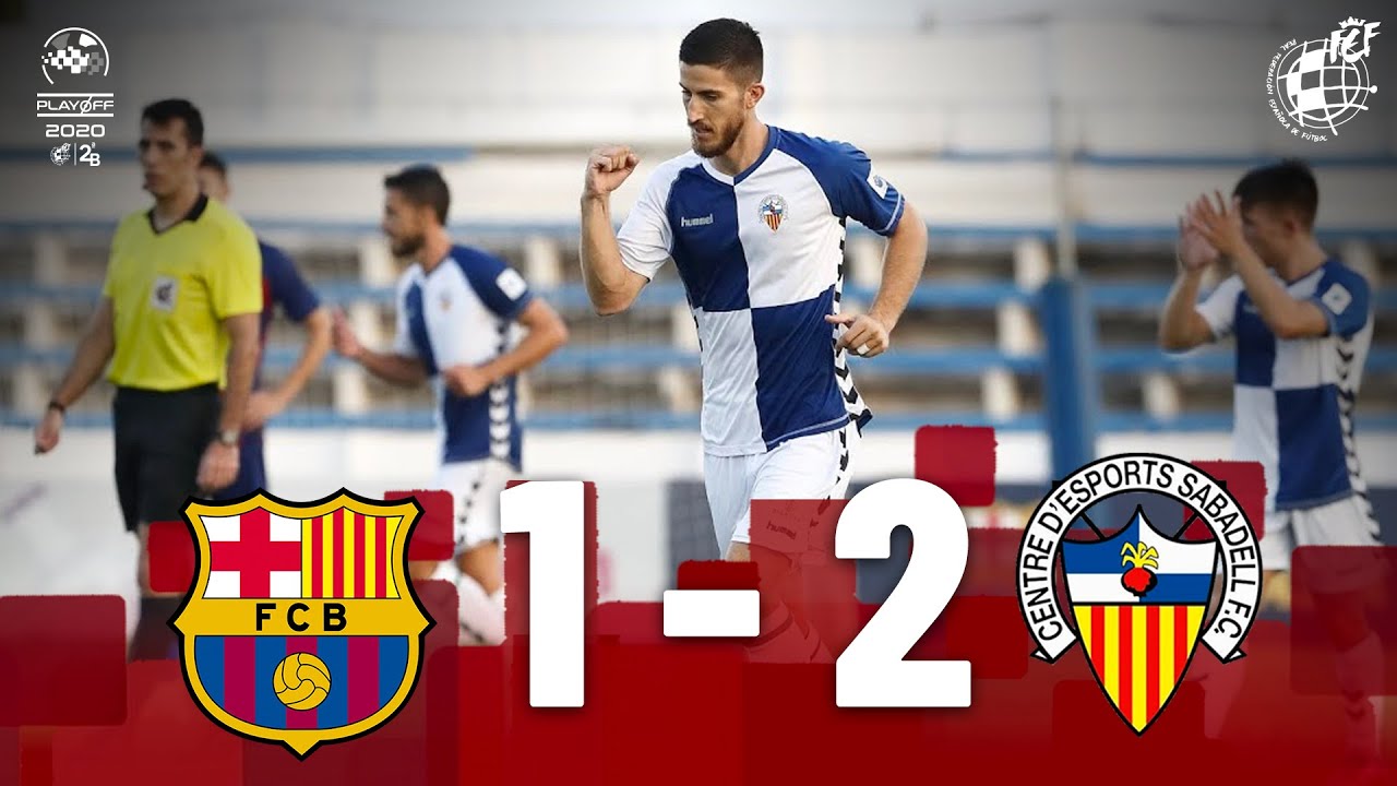 RESUMEN | FC Barcelona "B" 1 - 2 Sabadell | Playoff de ascenso a Segunda División - YouTube