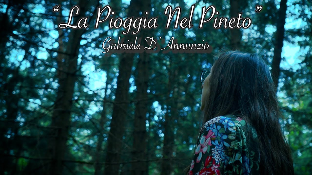 La Pioggia Nel Pineto Testo Wikipedia La Pioggia Nel Pineto - Gabriele D'Annunzio - YouTube