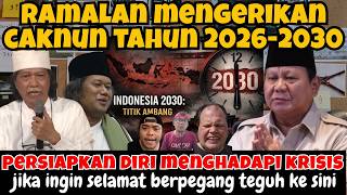 RAMALAN MENGERIKAN CAK NUN YANG TELAH DAN AKAN TERJADI PERSIAPKAN DIRI KITA