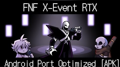 Friday Night Funkin X-Event RTX | Android Port Optimized [APK]